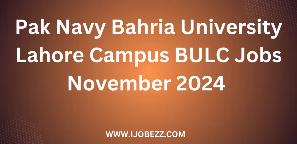 Pak Navy Bahria University Lahore Campus BULC Jobs November 2024 Advertisement