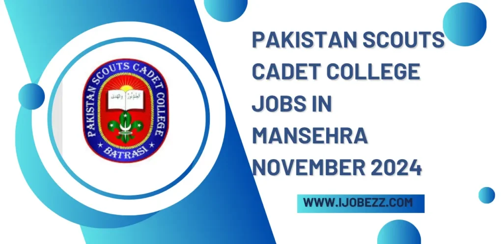 Pakistan Scouts Cadet College Jobs in Mansehra November 2024 Advertisement